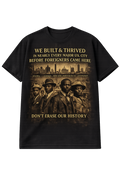 WE BUILT & THRIVED – Don’t Erase Our History T-Shirt