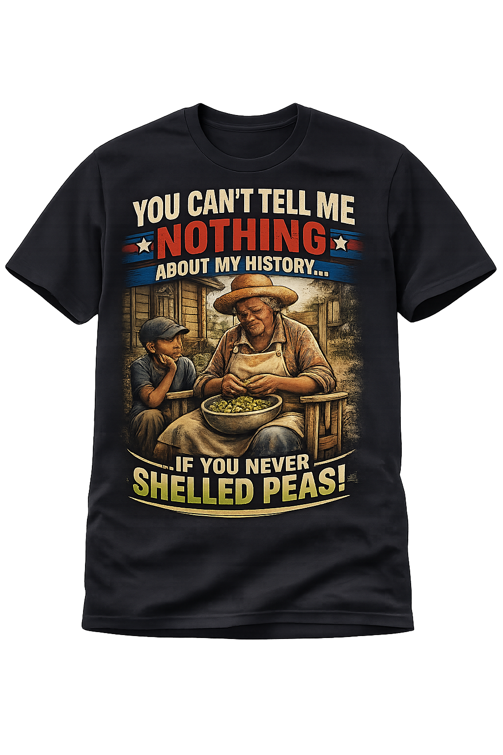 You Can’t Tell Me Nothing About My History Tee – “Shelled Peas” Edition