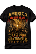 The “America Is The True Motherland” T-Shirt